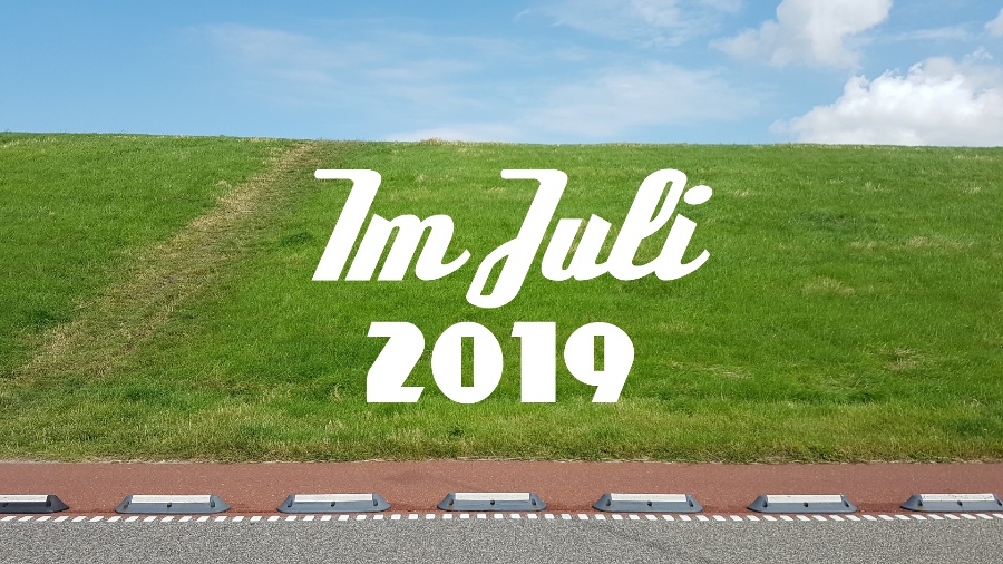 Im letzten Monat Juli 2019 • nullpunktzwo